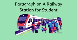Paragraph on A Railway Station for Student