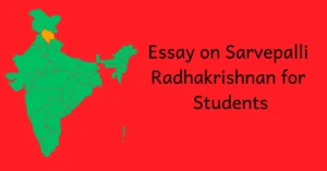 Essay on Sarvepalli Radhakrishnan for Students